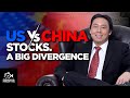 US Stocks Versus China Stocks. A Big Divergence