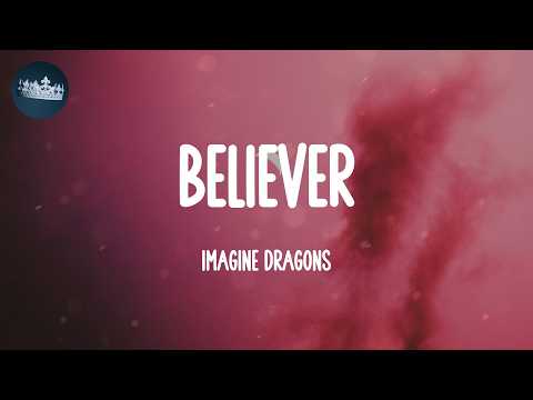 Believer - Imagine Dragons (Lyrics) , ,...