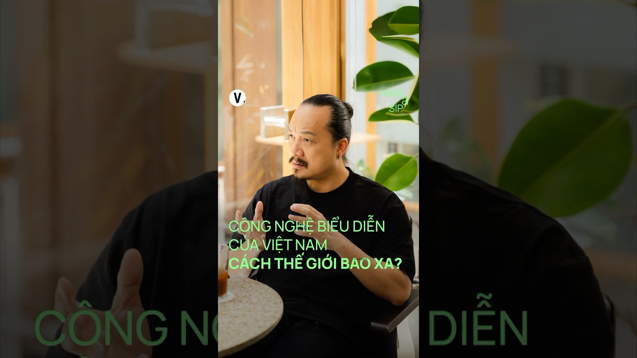 Công nghệ biểu diễn của Việt Nam cách thế giới bao xa? Công nghệ biểu diễn của Việt Nam cách thế giới bao xa?