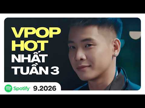Top 30 Most Streamed Vpop Songs on Spotify Last Week | Week 3 - September 2026 | Vietnam Chart