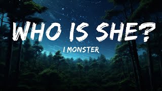 I Monster - Who Is She (Lyrics) |15min