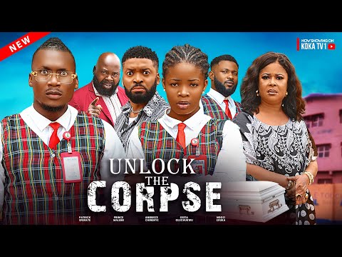 UNLOCK THE CORPSE - PATRICK EFERAYE,NGOZI EVUKA,OSITA,EUCHARIA,PRINCE UGO latest 2024 Nigerian movie