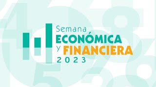 Resumen Semana Económica y Financiera 2023