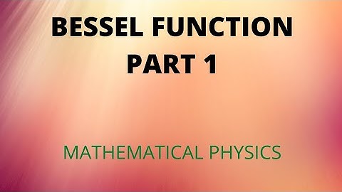 Bessel function Mathematical Physics