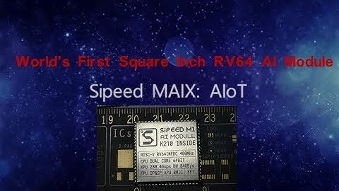 Sipeed MAIX video for crowdfunding