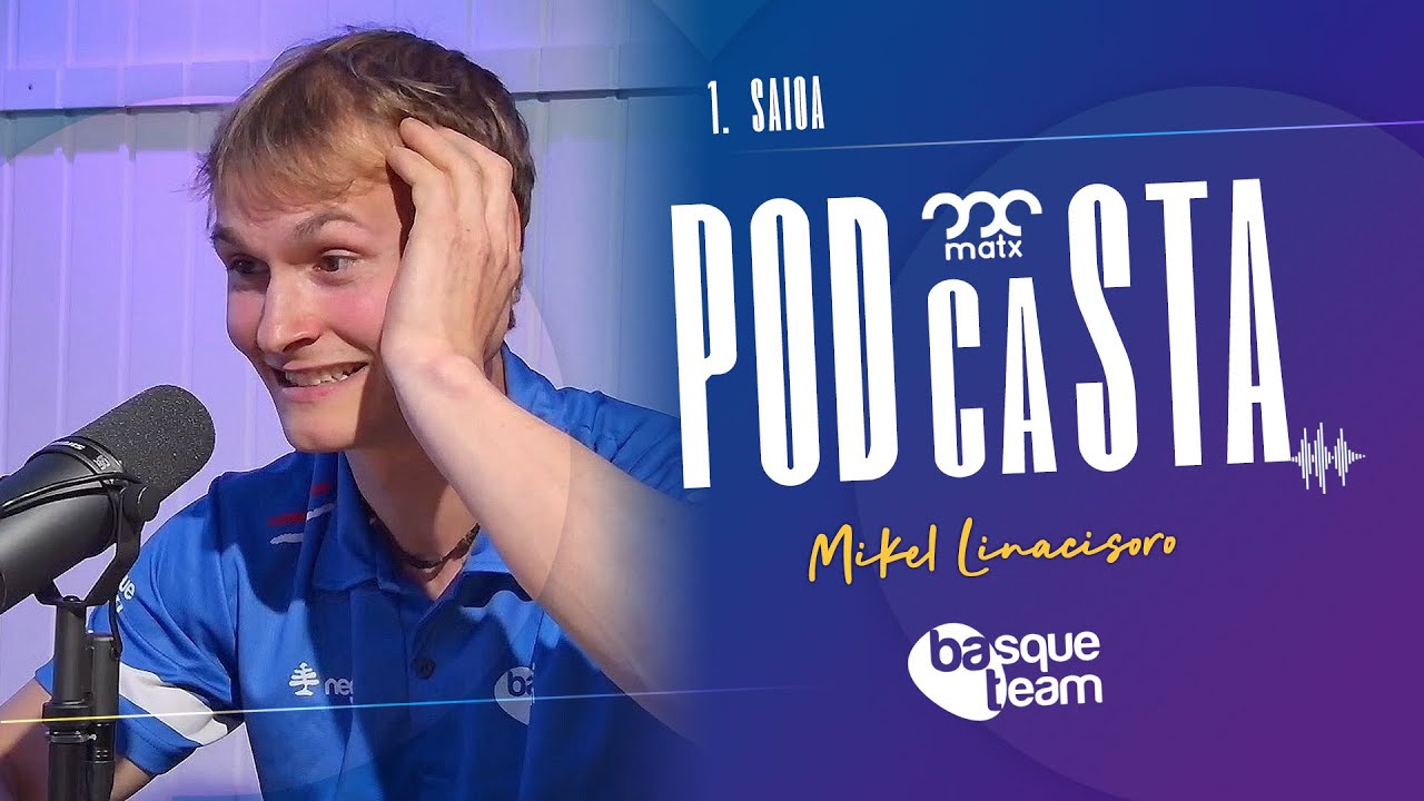 Matx podcasta 01: Mikel Linacisoro
