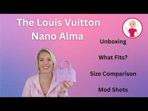 The Louis Vuitton Nano Alma; Unboxing, What Fits, Size Comparison and Mod  Shots 