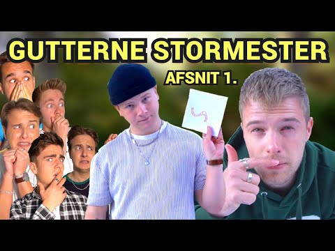 GUTTERNE STORMESTER! - Afsnit 1