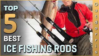 Top 5 Best Ice Fishing Rods Review in 2023