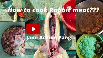 Rabbit (Bunny) Recipe 🐇🤤 || Lotha Naga || @jamiachumpangti159
