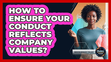 How To Ensure Your Conduct Reflects Company Values?