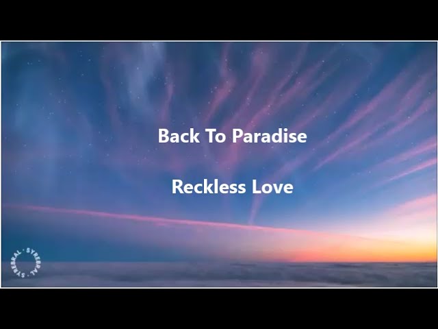 Back To Paradise (tradução) - Reckless Love - VAGALUME