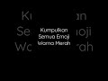 Kumpulkan Semua Emoji Warna Merah Part 1