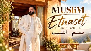 Etnaset – MUSliM | اتنسيت – مسلم 🔥 | Arabic Music 2026 | أغاني عربية جديدة