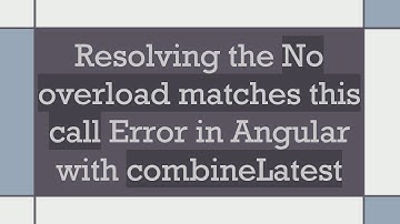 Resolving the No overload matches this call Error in Angular with combineLatest