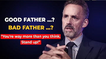 What Kind Of Relationship Do YOU Have With Your FATHER? | Jordan Peterson