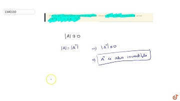 If A is an invertible square matrix; then `A^T` is also invertible and `(A^T)^-1 = (A^-1)^T`