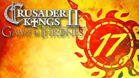 Lets Play CK2: A Game of Thrones Mod / House Martell: Part 17 - Dastardly Defiant Daynes