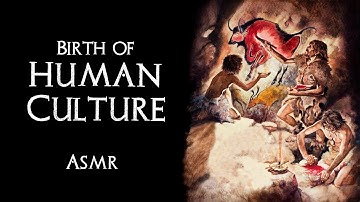 Behavioral Modernity: How Human Cultures Appeared - ASMR For Sleep