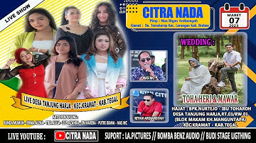 [LIVE] CITRA NADA DESA TANJUNG HARJA // KEC.KRAMAT - KAB.TEGAL // 7 MARET 2023