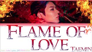 TAEMIN (태민) - 'Flame Of Love' Lyrics [Color Coded Lyrics Jap/Rom/Eng]