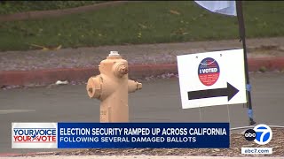 Election security ramped up across California following several damaged ballots