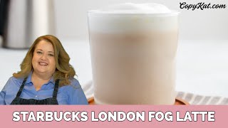 Starbucks London Fog Latte - Copycat Recipe