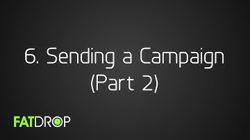 Using FATdrop #6 - Sending a Campaign (Part 2)