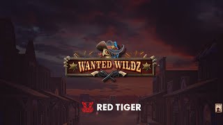 First Spins on Wanted Wildz by Red Tiger Gaming - Slot Preview (All Features)