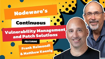 The Future of Cybersecurity: Nodeware’s Continuous Vulnerability Management & Patch Solutions