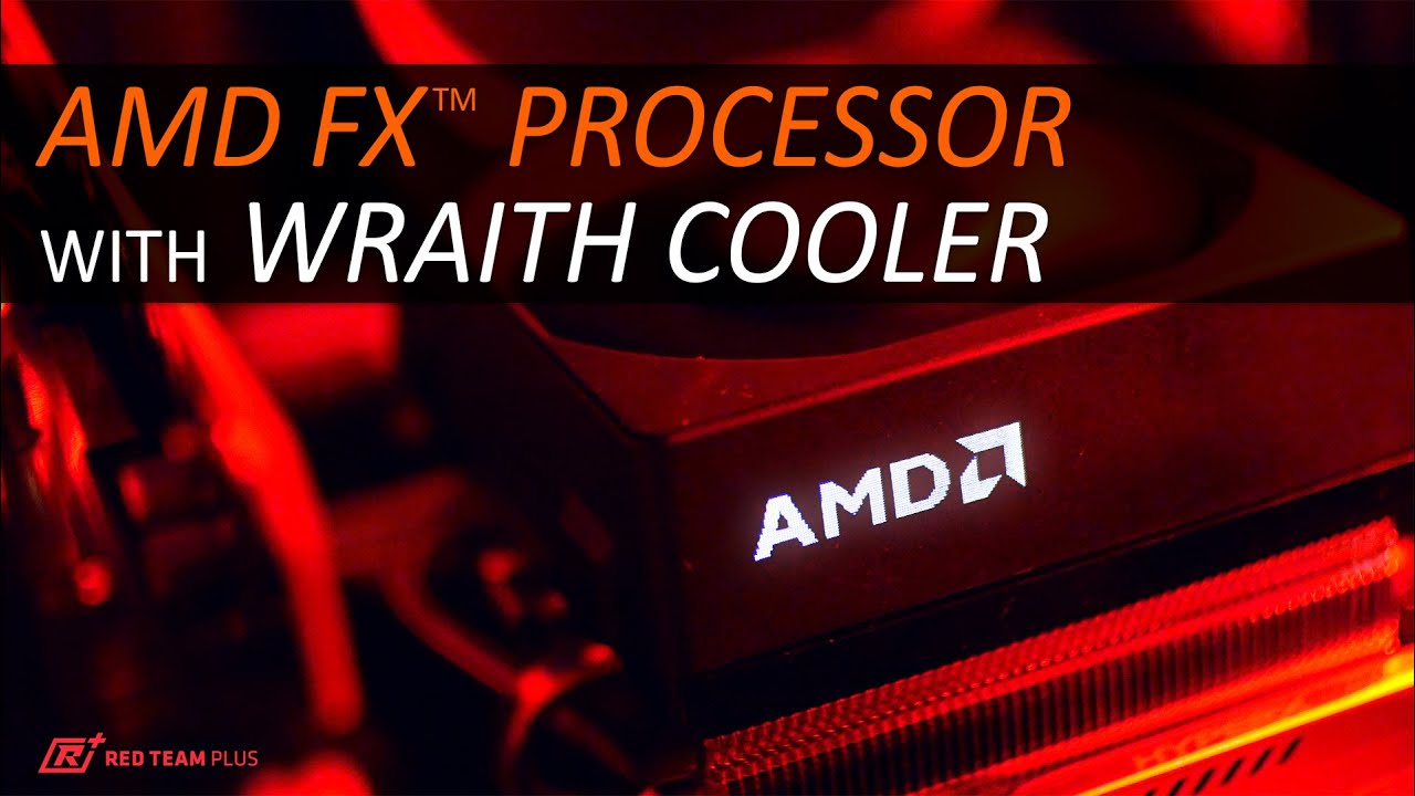 AMD™ - Wraith Cooler & FX 8370