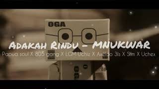 Adakah Rindu - MNUKWAR