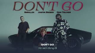 Vietsub | Don't Go - Skrillex, Justin Bieber \& Don Toliver | Lyrics Video