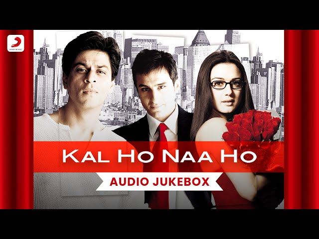 Kal Ho Na Ho | Audio Jukebox | Shah Rukh Khan | Saif Ali Khan | Preity Zinta | Shankar Ehsaan Loy 🎶✨ class=