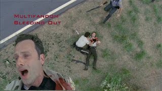 Multifandom - Bleeding Out