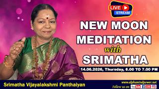 A LIVE NEW MOON MEDITATION with SRIMATHA 14.06.2026, Sunday ! 6.00 PM To 7.00 PM (IST)..JOIN US...
