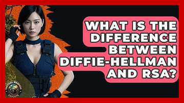 What Is The Difference Between Diffie-Hellman And RSA? - Tactical Warfare Experts