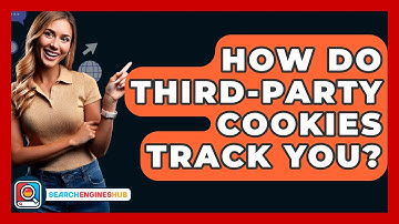 How Do Third-Party Cookies Track You? - SearchEnginesHub.com