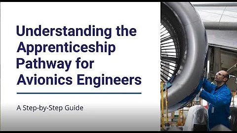 Understanding the Apprenticeship Pathway for Avionics Engineers