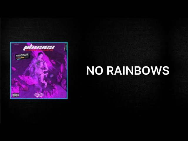 Chase Atlantic - NO RAINBOWS (Clean Lyrics) class=