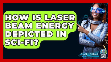 How Is Laser Beam Energy Depicted In Sci-Fi? - The SciFi Reel