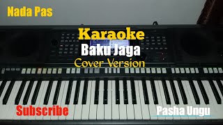 #Karaoke Lagu~baku jaga~Pasha ungu~(Karaoke Version) #Nada Pria