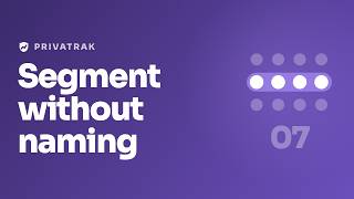 Segment without identifying anyone | Privatrak Traits