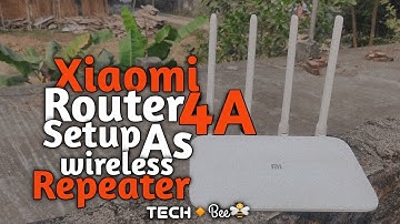 Xiaomi Router 4A Setup as a Wireless Repeater || Tech Bee.