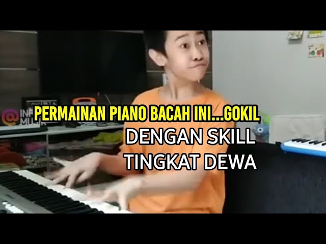 Bocah main piano Gokil Skill Dewa, Gokil ahli piano class=