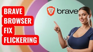 Celebrity How to Fix Brave Browser Flickering  Flashing Net Worth