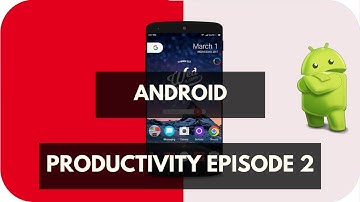 Best Android Productivity App #EP2 2017