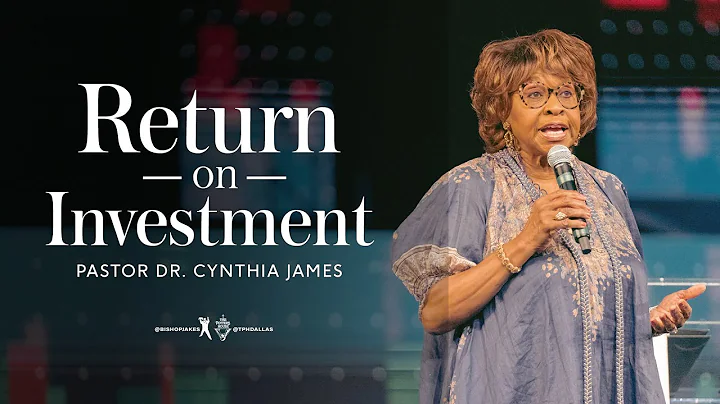 Return on Investment  - Pastor Dr. Cynthia James