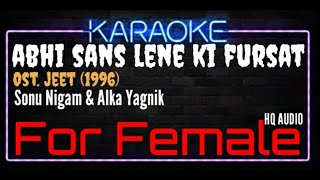 Karaoke Abhi Sans Lene Ki Fursat Nahin Hai ( For Female ) - Sonu Nigam & Alka Yagnik Ost. Jeet(1996)