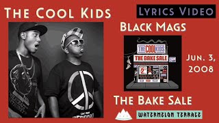 The Cool Kids - Black Mags | Lyrics Video | The Bake Sale | 2008 | (138)